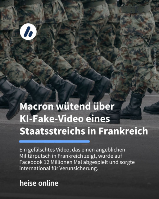 Auf dem Bild sind Soldaten zu sehen, die marschieren. Im Bild steht: "Macron wütend über 
KI-Fake-Video eines Staatsstreichs in Frankreich" darunter steht: "Ein gefälschtes Video, das einen angeblichen Militärputsch in Frankreich zeigt, wurde auf Facebook 12 Millionen Mal abgespielt und sorgte international für Verunsicherung."