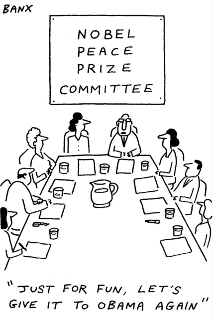 Cartoon: Meeting of the Nobel Peace Prize Committee. Someone says: "Just for fun, let's give it to Obama again."
